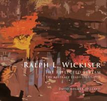 Ralph L. Wickiser: The Reflected Stream, The Abstract Years 1985-1998 0615597432 Book Cover
