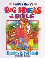 Paw Paw Chuck's Big Ideas In The Bible - Book 0849910676 Book Cover