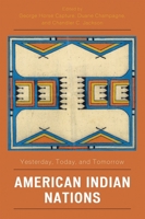 American Indian Nations: Yesterday, Today and Tomorrow (Contemporary Native American Communities) 0759110956 Book Cover
