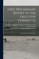 First Preliminary Report to the Executive Committee: With Annexed List of Publications 1014359732 Book Cover