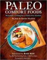 Paleo Comfort Foods: Homestyle Cooking in a Gluten-Free Kitchen 1936608936 Book Cover