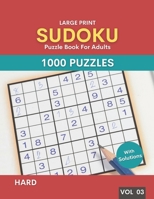 Sudoku Puzzle Book For Adults With Solutions: 1000 Large Print Hard Level Challenge Sudoku Puzzles Book with Solutions for Adults B092X91LD5 Book Cover