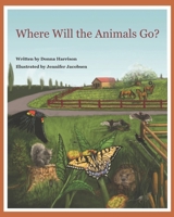 Where Will the Animals Go? B0DQDQ9YBF Book Cover