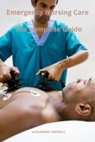 Emergency Nursing Care The complete Guide B0CMK7N7QL Book Cover