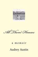 All Them Houses: a memoir 1542874076 Book Cover