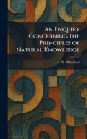 An Enquiry Concerning the Principles of Natural Knowledge 1025631870 Book Cover