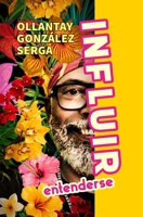 INFLUIR: Entenderse (Spanish Edition) B0DY31T6Z7 Book Cover