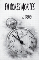 En hores mortes: Una novel·la de terror psicològic on els nens han d’amagar-se dels adults per sobreviure (Catalan Edition) B0GW36PC74 Book Cover