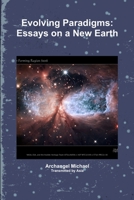 Evolving Paradigms: Essays on a New Earth 1300849665 Book Cover