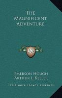 The Magnificent Adventure 1515318206 Book Cover