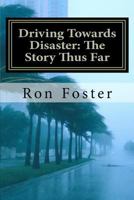 Driving Towards Disaster: Survival of The Best Prepared 1466211512 Book Cover