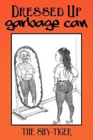 Dressed Up Garbage Can 1467050954 Book Cover