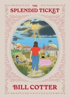 The Splendid Ticket 1952119499 Book Cover