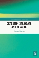 Determinism, Death, and Meaning 1032134186 Book Cover