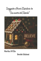 La casetta del Natale: Leggende e storie natalizie (Italian Edition) B0G2L2SY9H Book Cover