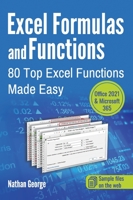 Excel Formulas and Functions: 80 Top Excel Functions Made Easy 1915476070 Book Cover