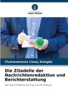 Die Zitadelle der Nachrichtenredaktion und Berichterstattung 6205885344 Book Cover