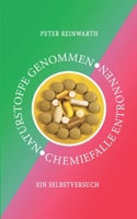 Naturstoffe genommen Chemiefalle entronnen: Ein Selbstversuch (German Edition) 3752661208 Book Cover