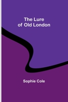 The Lure of Old London 9357392262 Book Cover