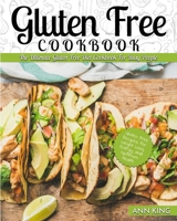 Gluten Free Cookbook: The Ultimate Gluten Free Diet Cookbook for Busy People - Gluten Free Recipes for Weight Loss, Energy, and Optimum Health 1952117402 Book Cover