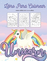 Unicorn Libro Para Colorear Para Niños De 4 a 8 Años: Hermosas Páginas De Arte Con Unicornios - Actividad Divertida para Niños - Únicos Grandes ... De Cumpleaños Perfecto! B08JBCXKJC Book Cover