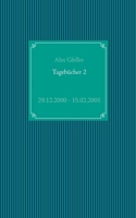 Tagebücher 2: 29.12.2000 - 15.02.2001 3749468737 Book Cover