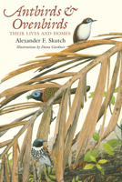 Antbirds and Ovenbirds: Their Lives and Homes (Corrie Herring Hooks Series) 0292777051 Book Cover