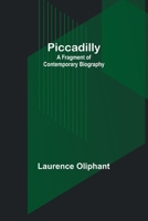 Piccadilly: A Fragment of Contemporary Biography 935739639X Book Cover
