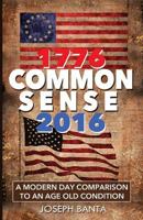 1776 - Commonsense - 2016: A Modern Day Comparison to an Age Old Condition 161984558X Book Cover