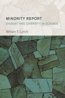 Minority Report: Dissent and Diversity in Science (Collective Studies in Knowledge and Society) 1786612372 Book Cover