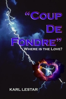CoupDe Fondre: Where Is The Love 1653891971 Book Cover