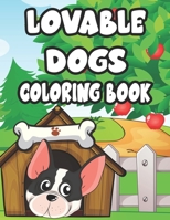 Lovable Dogs Coloring Book: Designs And Illustrations Of Adorable Dogs To Color, Fun Coloring Pages With Trace Activities B08KJJY2ZS Book Cover