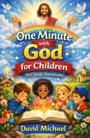 One Minute with God for Children 365 Daily Devotions B0GJTNB6JN Book Cover