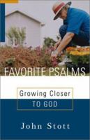 Favorite Psalms: Growing Closer to God 0801011019 Book Cover
