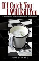 If I Catch You I Will Kill You 1492909947 Book Cover