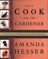 The Cook and the Gardener : A Year of Recipes and Writings for the French Countryside 0393046680 Book Cover