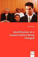 Identification of a Suspect Before Being Charged 363906240X Book Cover