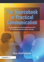 The Sourcebook of Practical Communication: A Programme for Conversational Practice and Functional Communication Therapy 0863883176 Book Cover