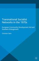 Transnational Socialist Networks in the 1970s: European Community Development Aid and Southern Enlargement 1349579505 Book Cover