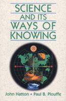 Science and Its Ways of Knowing 0132055767 Book Cover