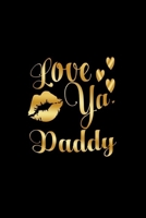 Love Ya, Daddy: Journal: Gift Ideas for Men with Sexy Nickname 1695365046 Book Cover