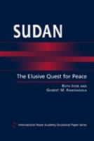 Sudan: The Elusive Quest for Peace (International Peace Academy Occasional Paper) 1588263509 Book Cover