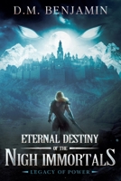 Legacy of Power (Eternal Destiny of the Nigh Immortals) B0GR62J3JV Book Cover