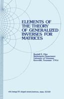 Elements of the Theory of Generalized Inverses of Matrices 0817630139 Book Cover