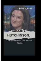 CASSIDY HUTCHINSON:: Perilous Pursuit of Parallel Realms B0CTJ2KSP1 Book Cover