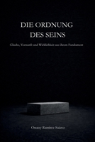 DIE ORDNUNG DES SEINS: Glaube, Vernunft und Wirklichkeit aus ihrem Fundament (German Edition) B0GP5Y8XXB Book Cover