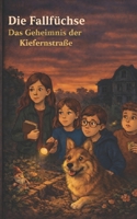 Die Fallfüchse: Das Geheimnis der Kiefernstraße (German Edition) B0F95N8S77 Book Cover