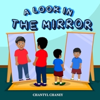 A Look In The Mirror: A Self-Love & Positive Affirmations Book For Kids B09L4RB5PT Book Cover