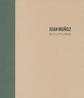 Juan Mu�oz: Sculptures 1616237244 Book Cover