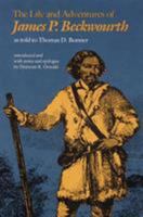 Life and Adventures of James P Beckwourth As Told to Thomas D. Bonner (Bison Book) 080326061X Book Cover